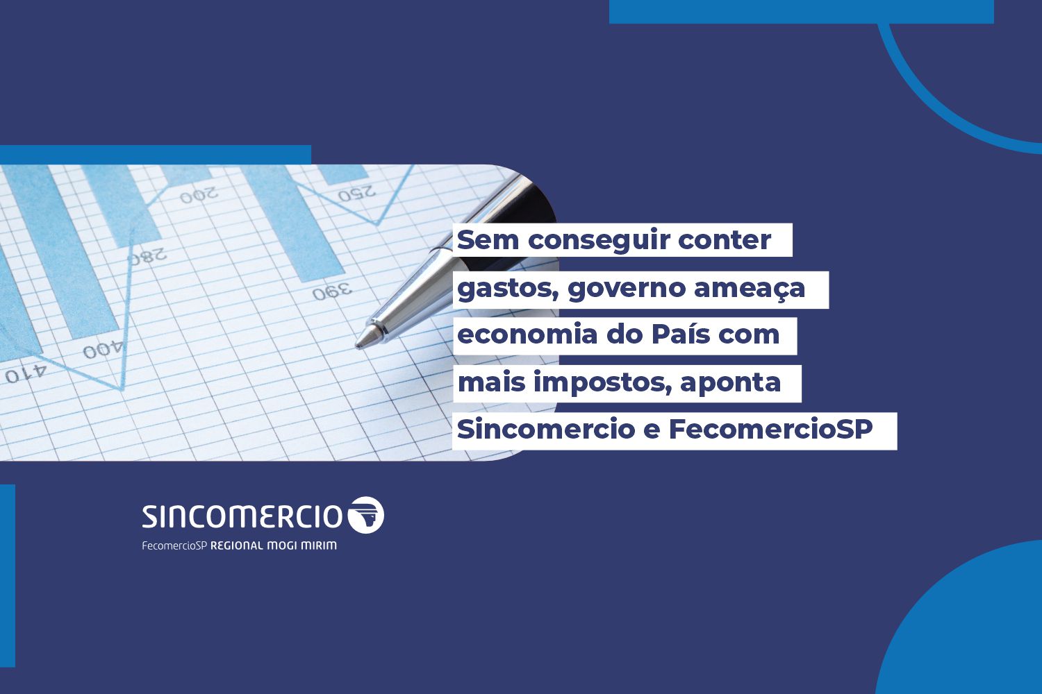Sem conseguir conter gastos, governo ameaça economia do País com mais impostos, aponta Sincomercio e FecomercioSP
