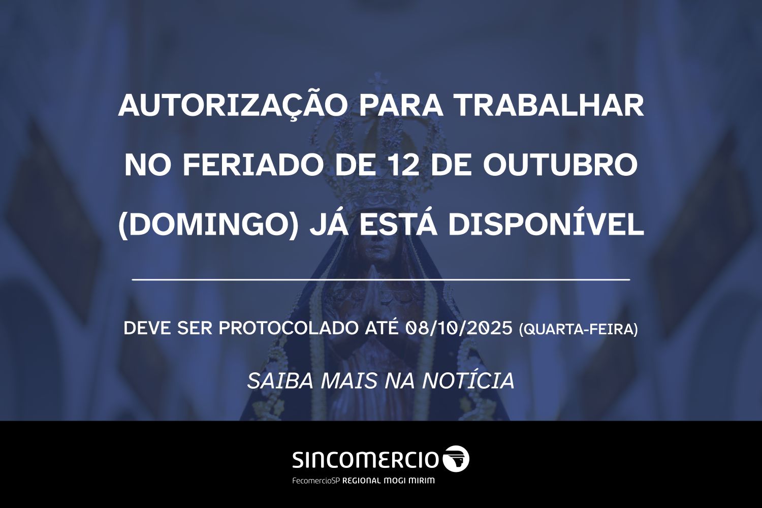 Está disponível a autorização para trabalhar no Feriado Religioso – Dia de Nossa Senhora Aparecida (12/10/2025)