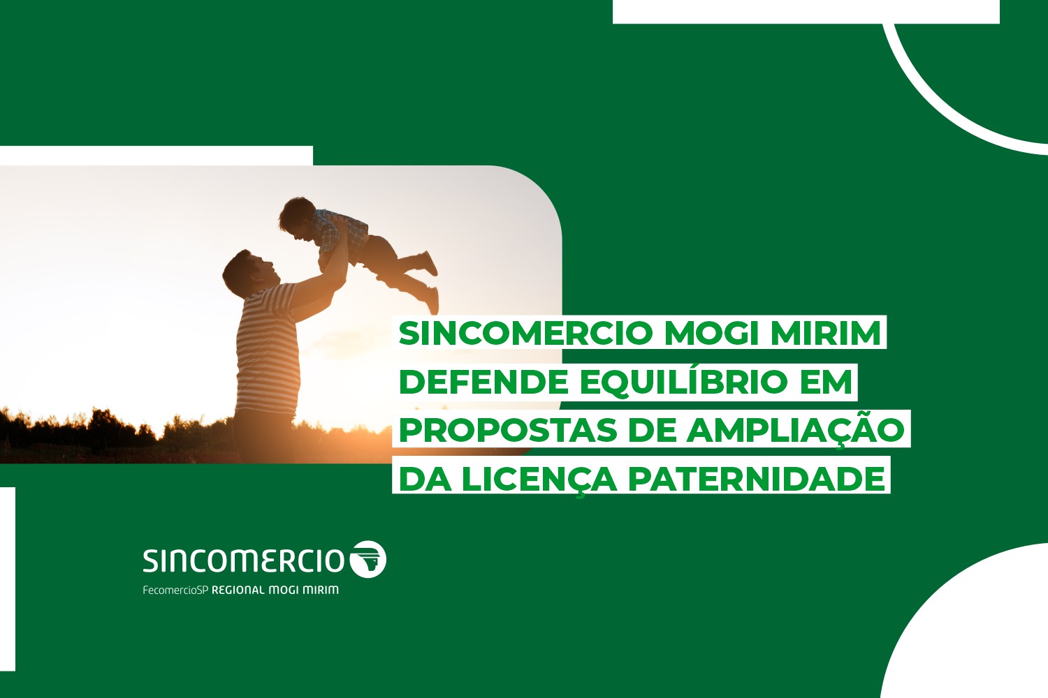 Sincomercio Mogi Mirim defende equilíbrio em propostas de ampliação da licença paternidade